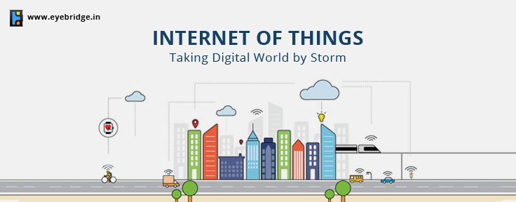 Internet of Things – Taking Digital World by Storm